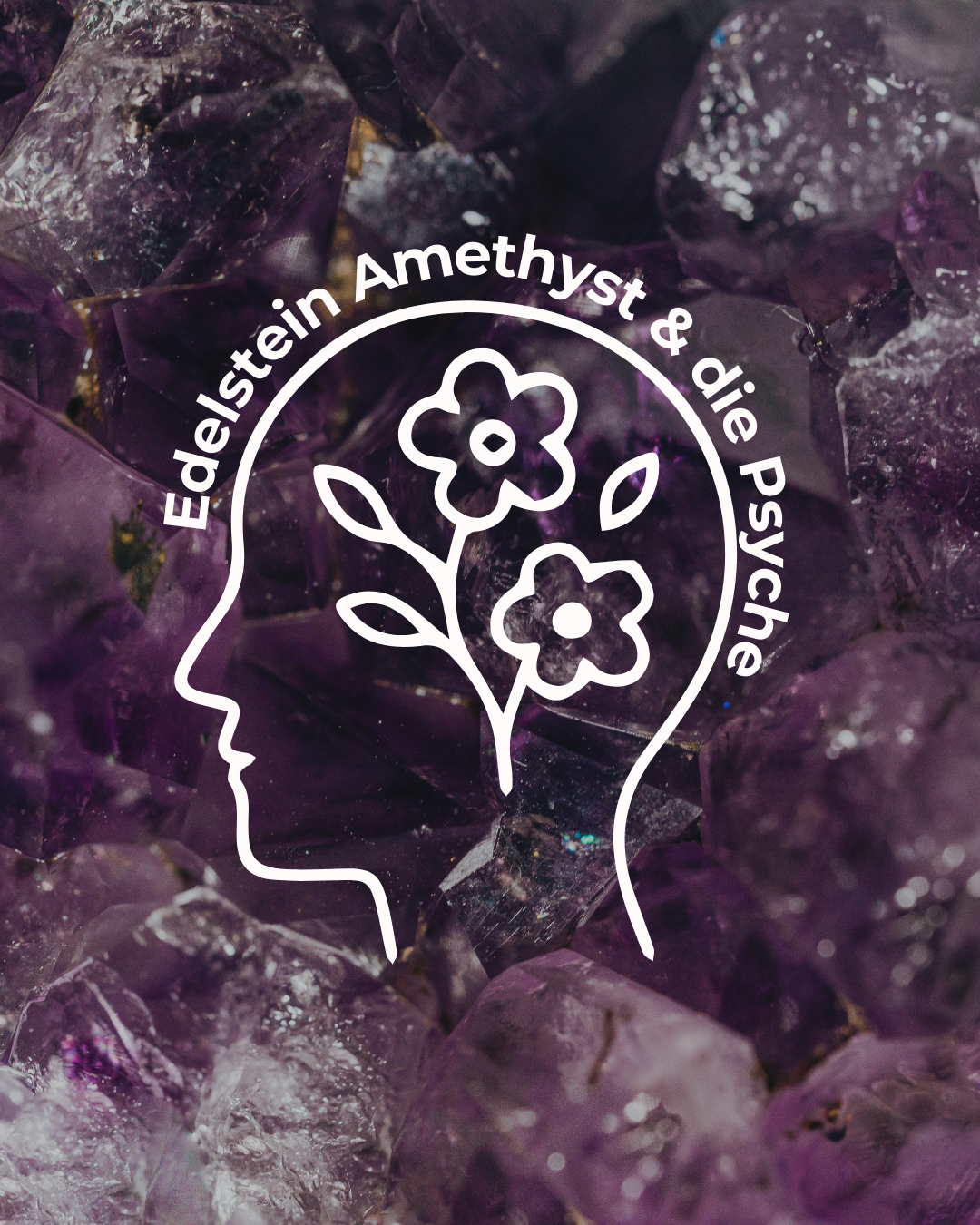 Amethyst Wirkung Psyche