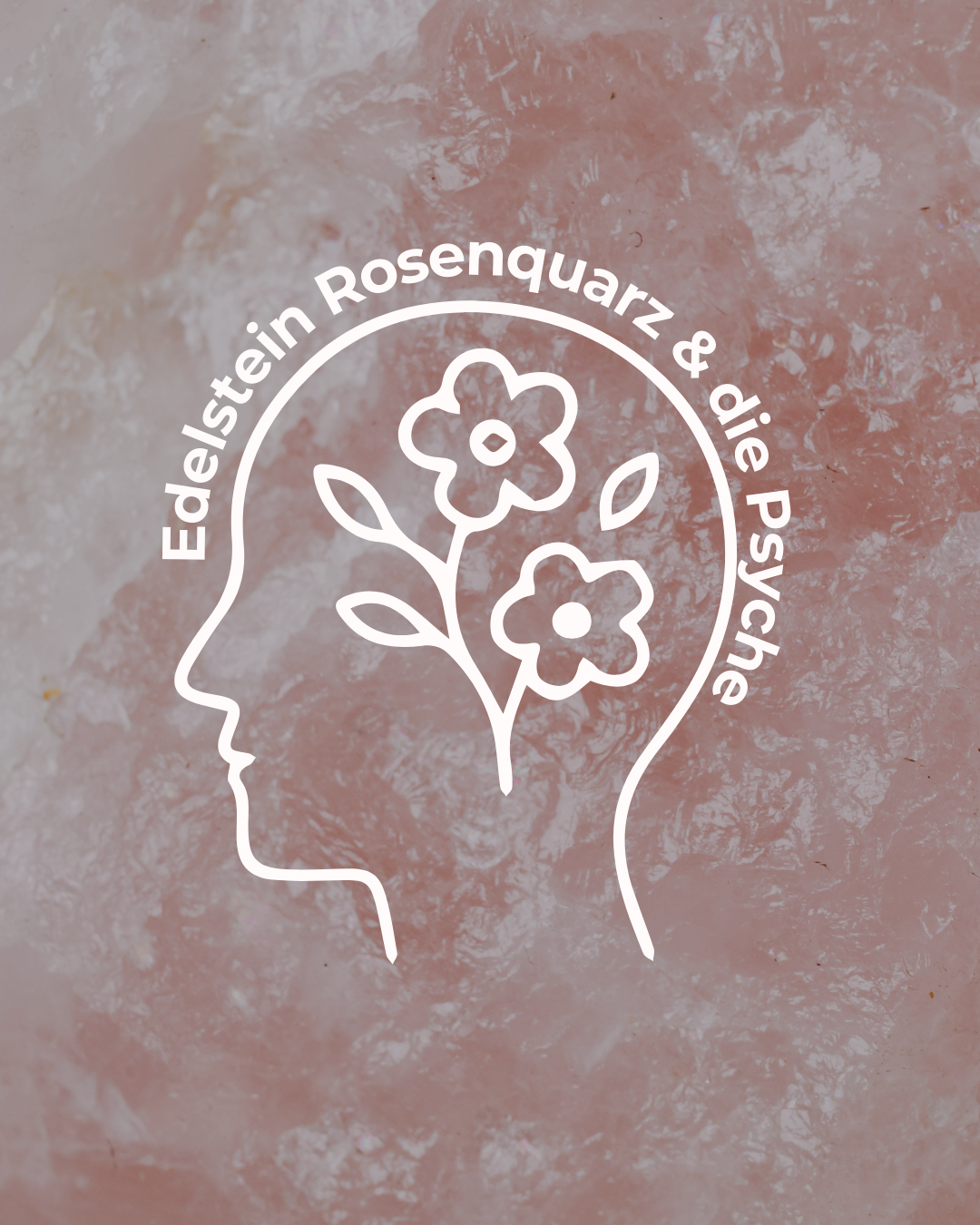 Rosenquarz Wirkung Psyche